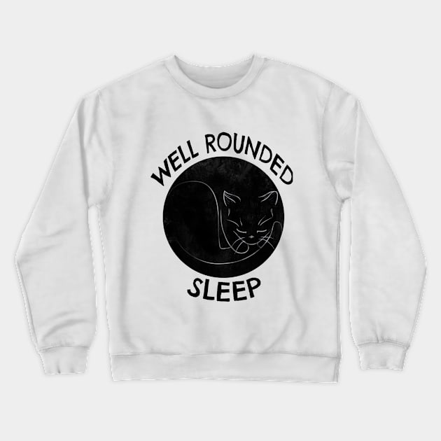 Well Rounded Sleep Crewneck Sweatshirt by TheBlueNinja